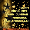 ~happy eidul fitr and jumuah mubarak.gif