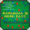 Ramadhan 18 more days jpg.jpg