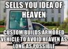Sells+you+idea+of+heaven+custom+builds+armored+vehicle+to+avoid+heaven+as+long+as+possible.jpg